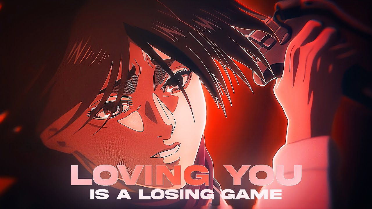 Loving You Is a Losing Game I Attack On Titan Final Season [AMV/Edit]