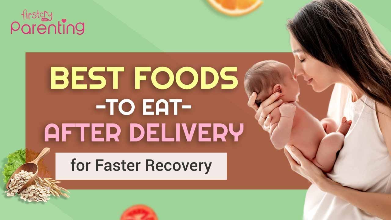 Top 15 Foods to Eat After Delivery for Fast Recovery | Postpartum Diet