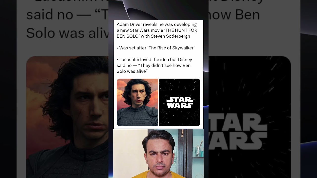 Adam Driver Teased Star Wars Movie The Hunt for Ben Solo with Steven Soderbergh