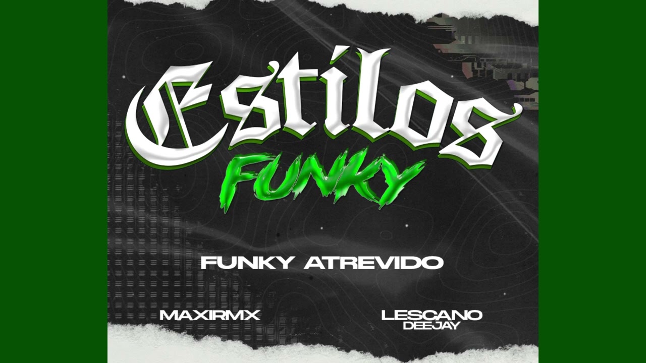 MAXIRMX . LESCANO DEEJAY - Funky Atrevido - (ESTILOS . FUNKY)