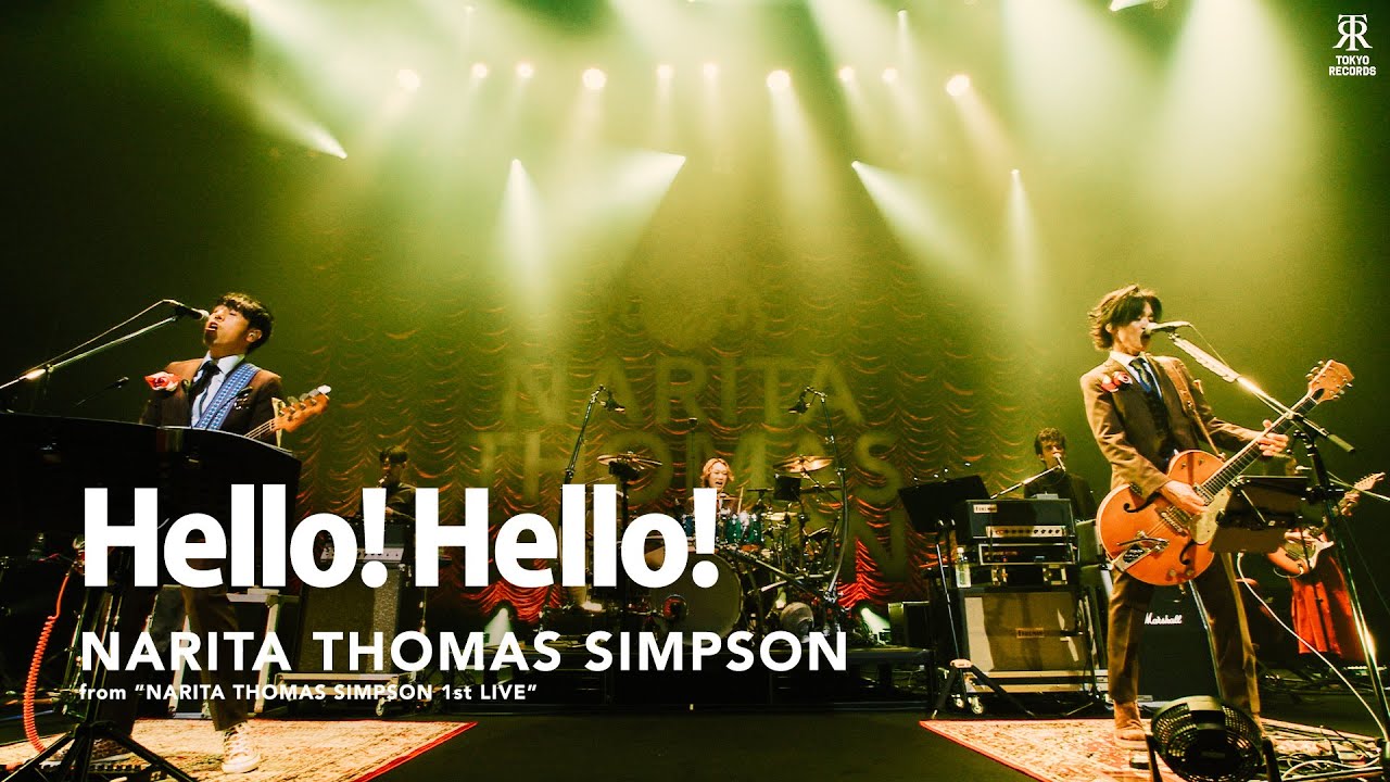 NARITA THOMAS SIMPSON - 「Hello! Hello!」from「NARITA THOMAS SIMPSON 1st LIVE」