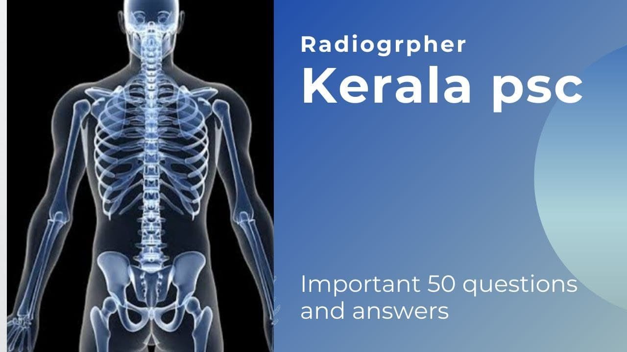 Radiographer kerala psc questions and answers... previous question paper...