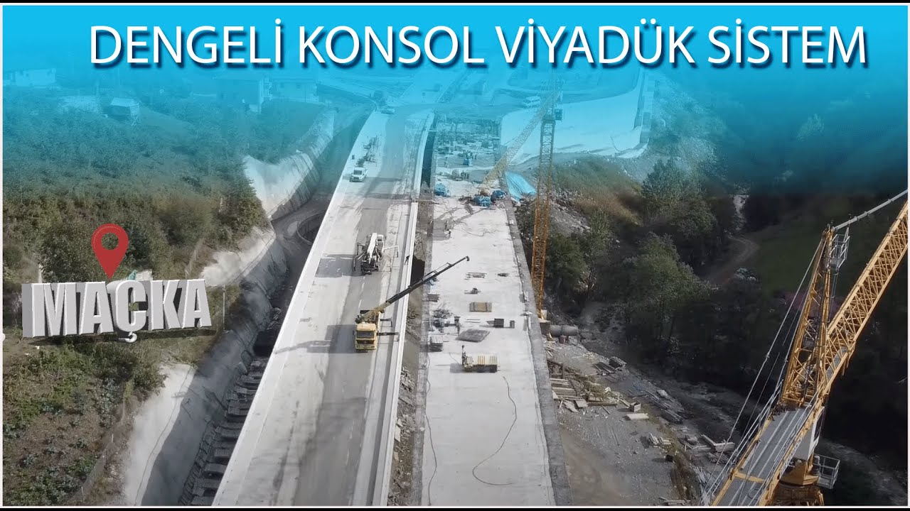 Dengeli Konsol Viyad&uuml;k Sistemi / Balanced Console, Viaduct System- Ma&ccedil;ka-Trabzon-Zigana