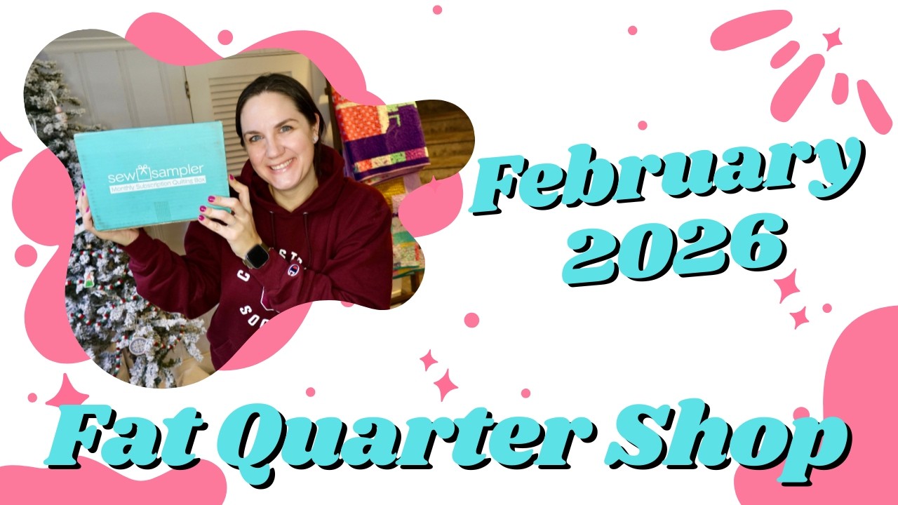 FEBRUARY 2026 SEW SAMPLER Unboxing | Fat Quarter Shop