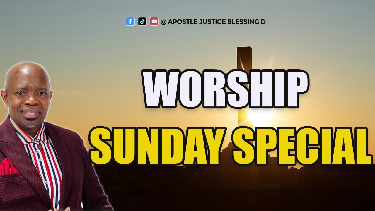 Worship Sunday Special With Apostle Justice
