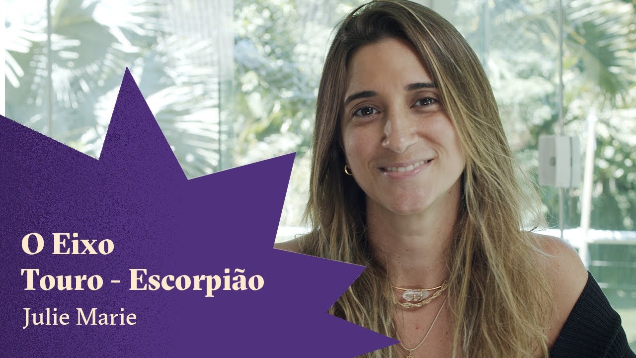 O eixo Touro Escorpião - Julie Marie