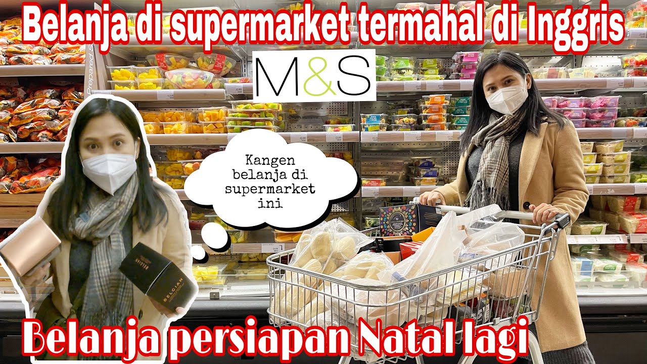 BELANJA DI SUPERMARKET TERMAHAL DI INGGRIS || KANGEN BELANJA DISUPERMARKET INI