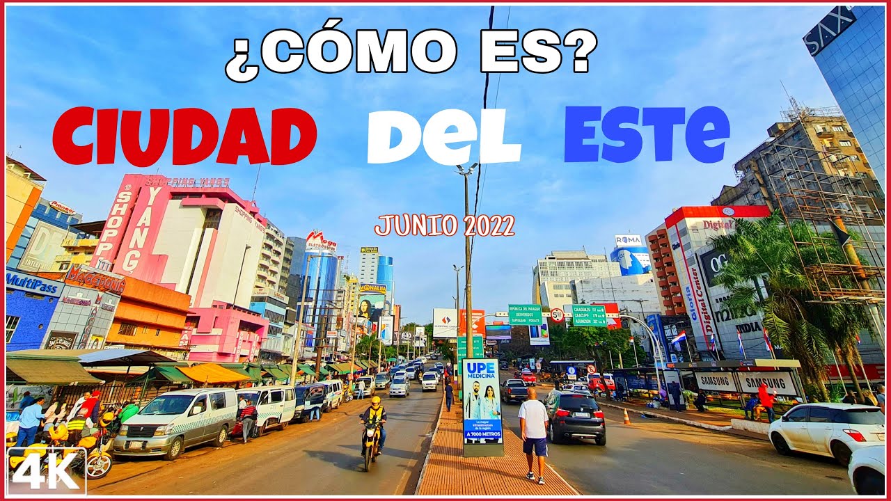 【4K】Recorriendo CIUDAD del ESTE a FONDO, PARAGUAY Junio 2022 | 4K Walking Tour PY