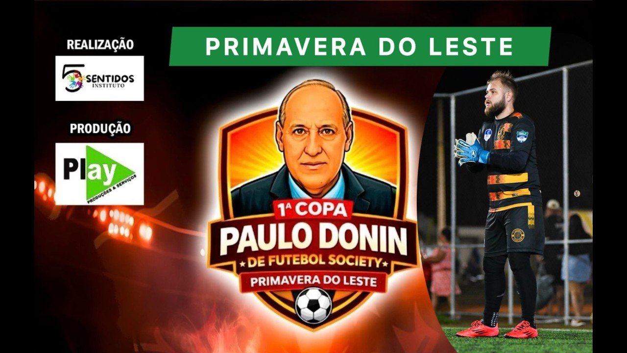 COPA DE FUTEBOL SOCIETY PAULO DONIN DE PRIMAVERA DO LESTE - MT
