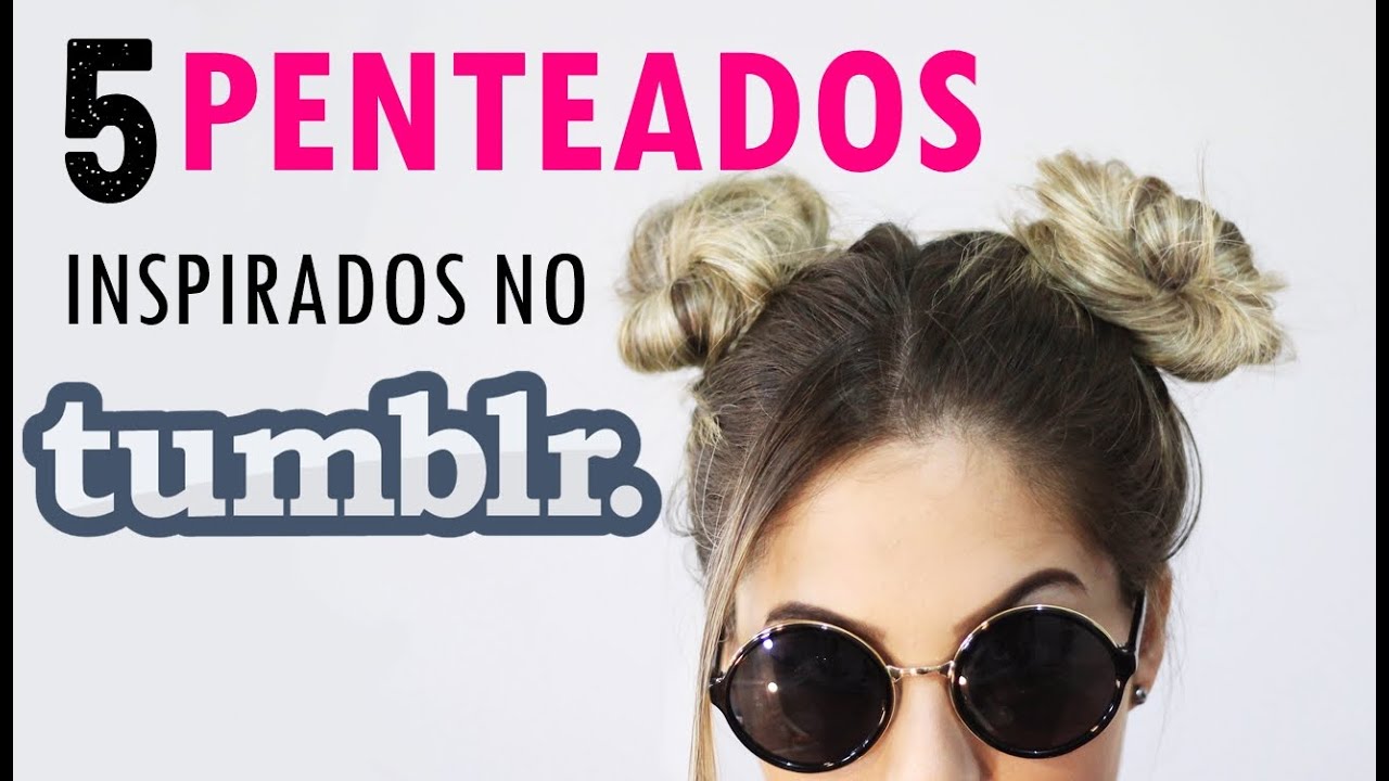 5 Penteados inspirados no Tumblr #VEDA 7 - Gabriela Capone