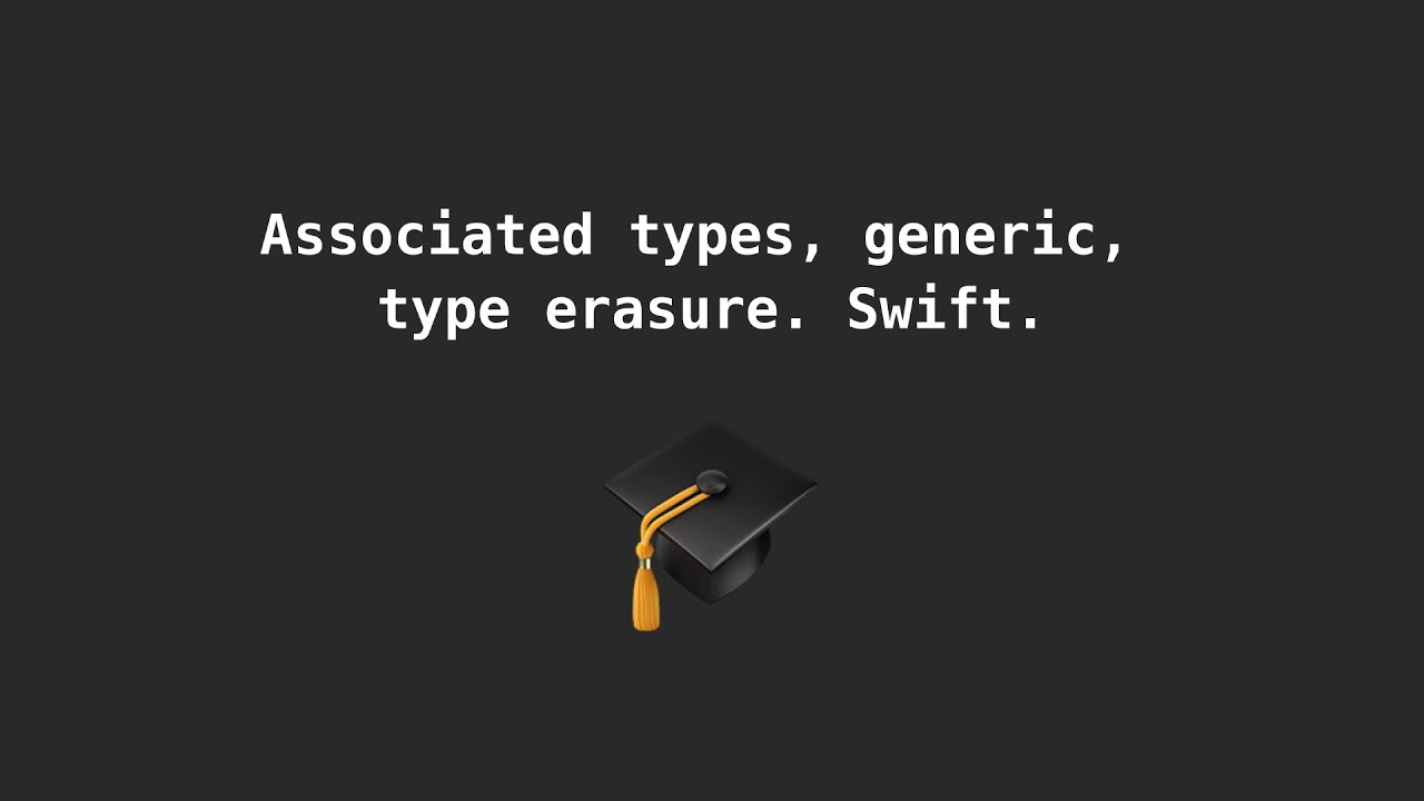 Associated types, generic, type erasure. Swift. iOS lab. ITIS 2021.
