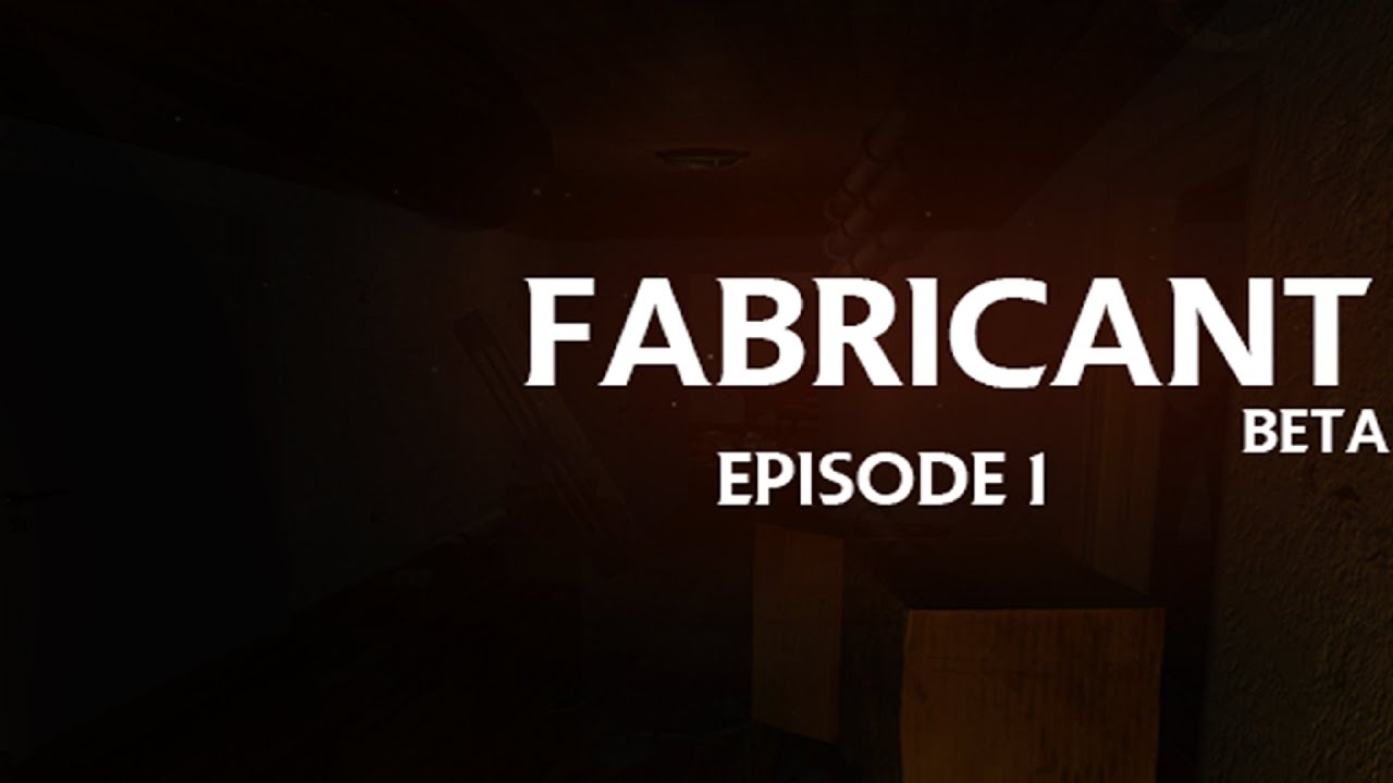 Fabricant: Episode 1 - New software, new horror [Part 1]