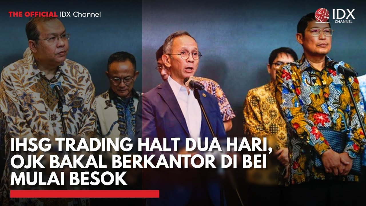 IHSG Trading Halt Dua Hari, OJK Bakal Berkantor di BEI Mulai Besok | IDXC UPDATE