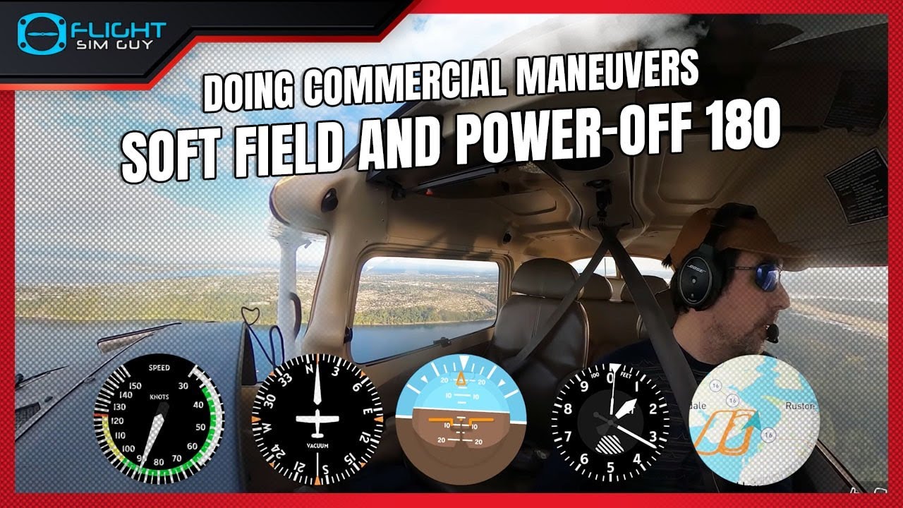 Doing Commercial Maneuvers: Soft Field and Power-Off 180