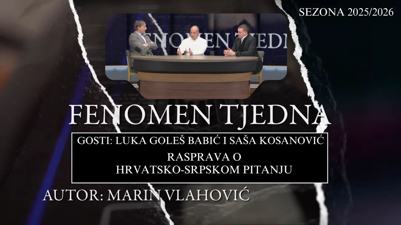 FENOMEN TJEDNA - GOLE&Scaron; BABIĆ, KOSANOVIĆ I VLAHOVIĆ- RASPRAVA O HRVATSKO-SRPSKOM PITANJU (15.1.2026.)