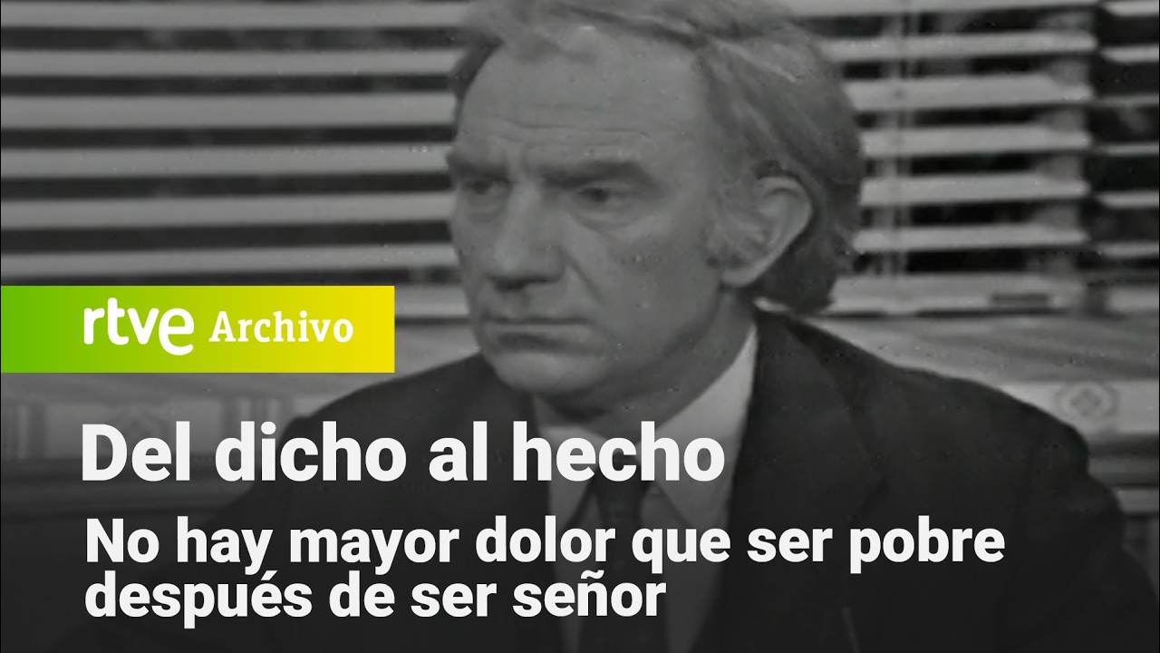 Del dicho al hecho: 1x05 - No hay mayor dolor que ser pobre después de señor | RTVE Archivo