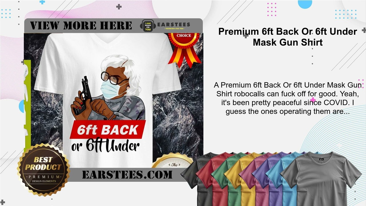Premium 6ft Back Or 6ft Under Mask Gun Shirt