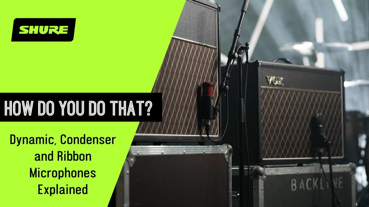 Динамические, конденсаторные и ленточные микрофоны: описание | Shure