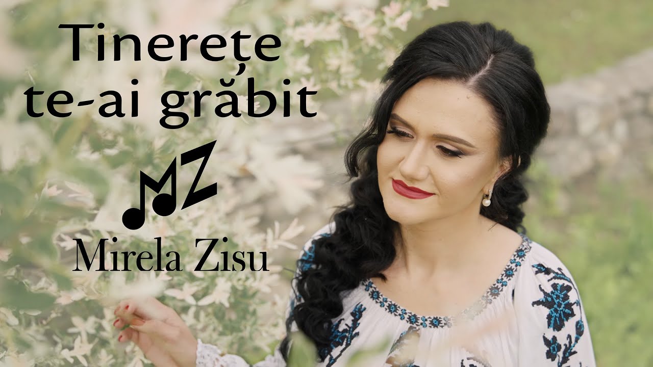 Mirela Zisu - Tinerețe te-ai grăbit