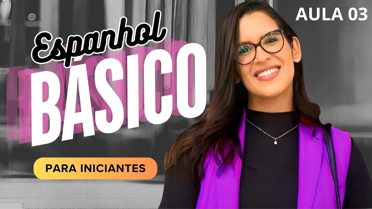 AULA 03 - Espanhol básico para iniciantes