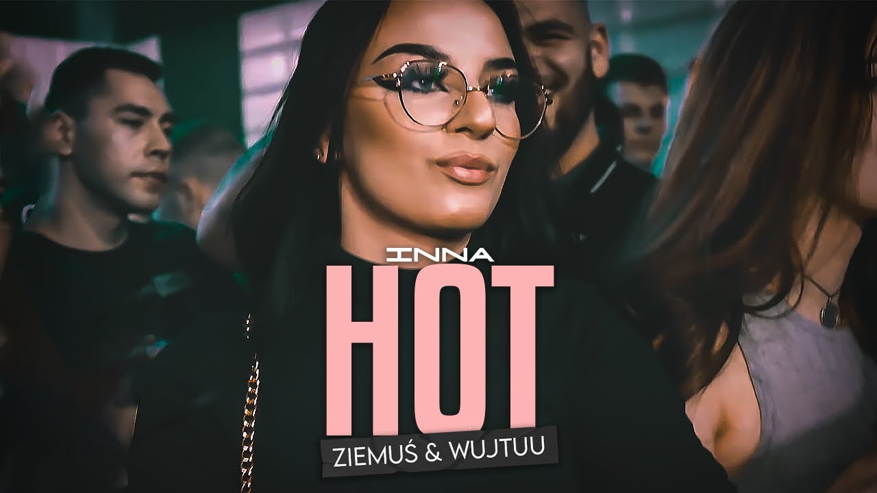 Inna - Hot (ZIEMUŚ & WUJTUU BOOTLEG)