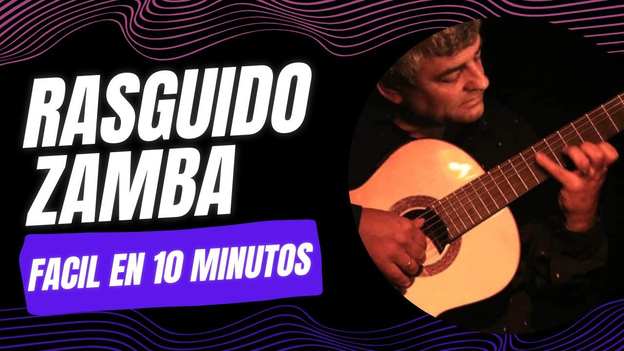 TUTORIAL RASGUIDO ZAMBA, APRENDELO EN 10 MINUTOS