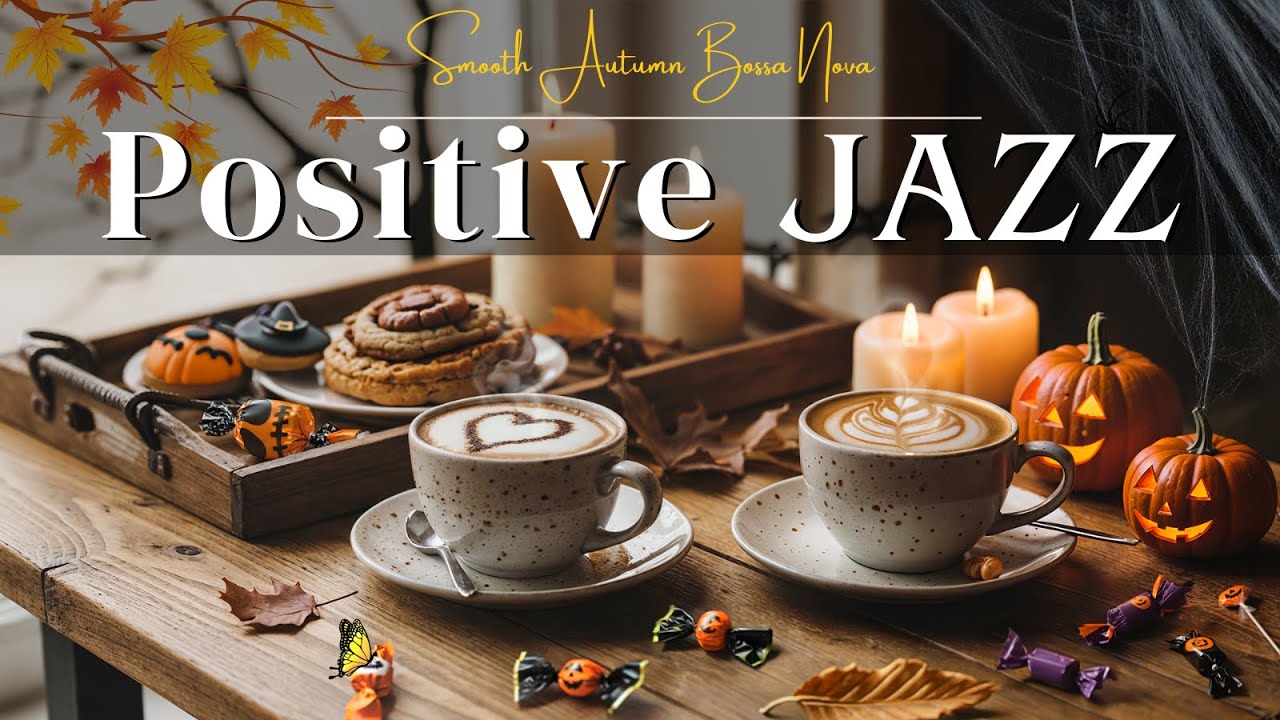 [Positive October Jazz] 🍂 ☕ Smooth Autumn Bossa Nova & Relaxing Cafe Piano Music for Good Moods