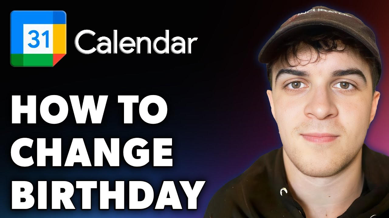 How to Change Google Calendar Birthday (Full 2024 Guide)