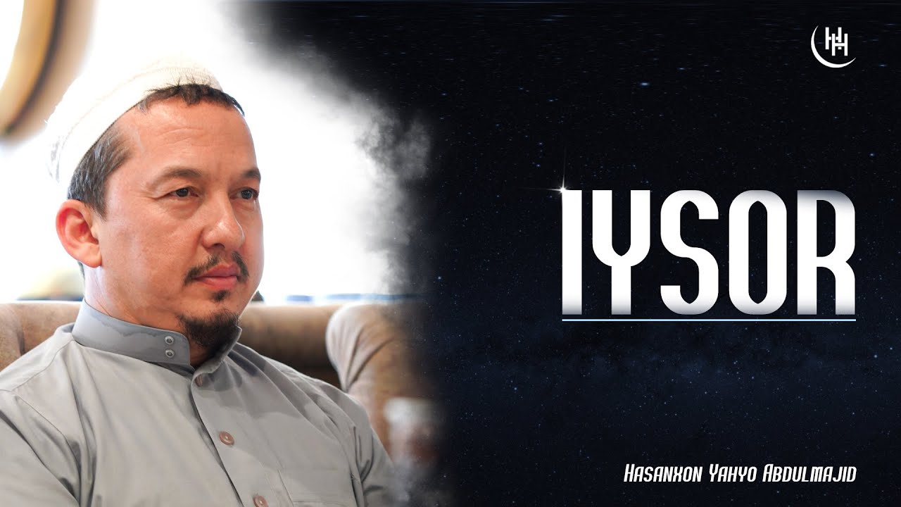 Iysor | Hasanxon Yahyo Abdulmajid