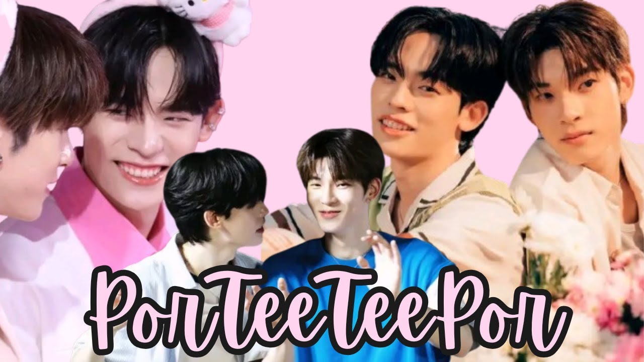 [ENG] It's PorTeeTeePor 😘
