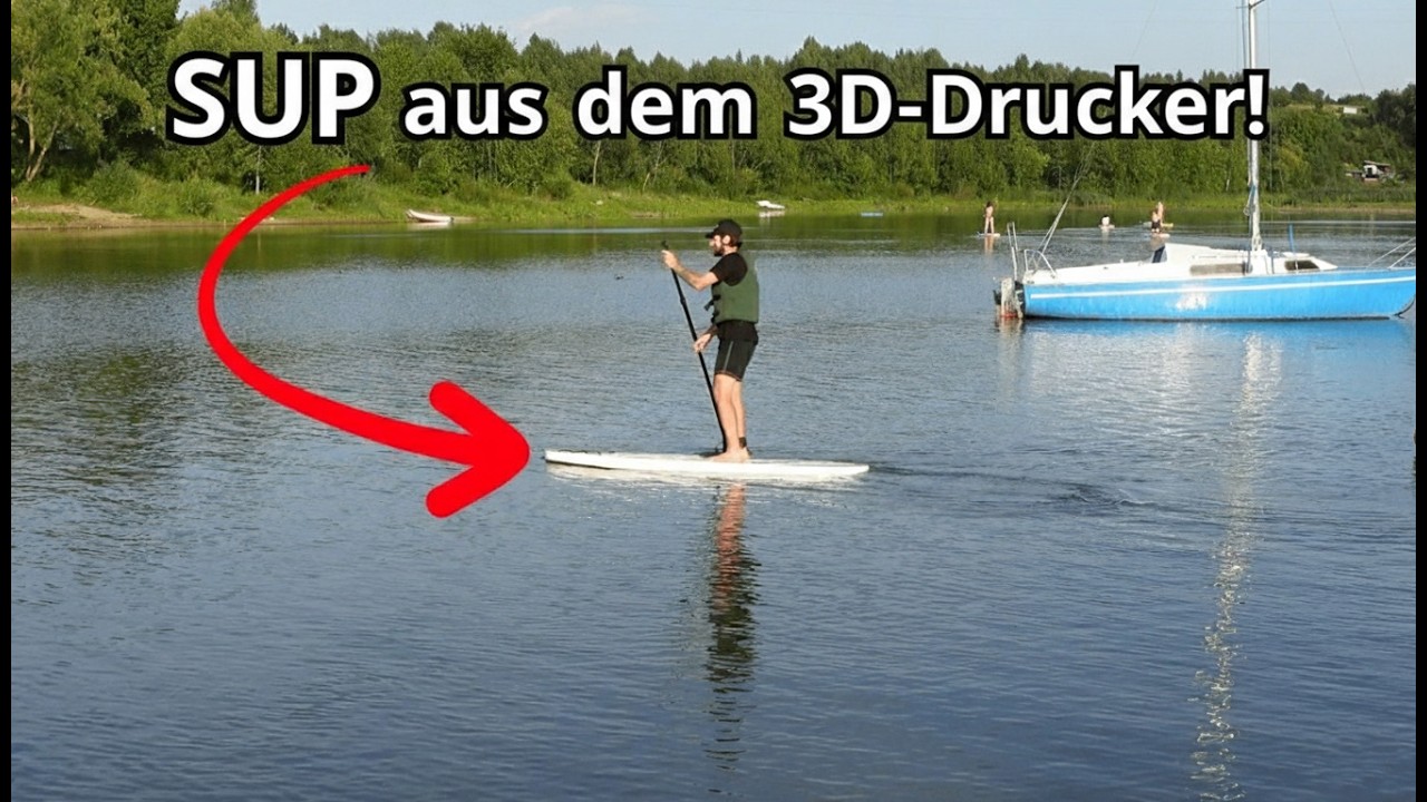 Ein RIESIGES SUP-Board aus dem 3D-Drucker! 🛶 PLA im Härtetest!