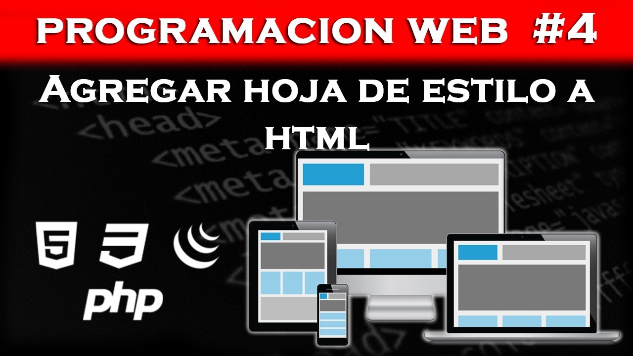 Programacion Web #4 Como agregar un CSS a HTML5 [HTML5, CSS, JavaScript]