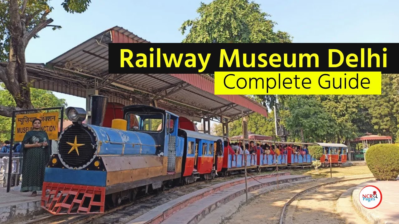 National Rail Museum Delhi (रेल म्यूजियम)  - Ticket Price, Address, Metro Station & Timings