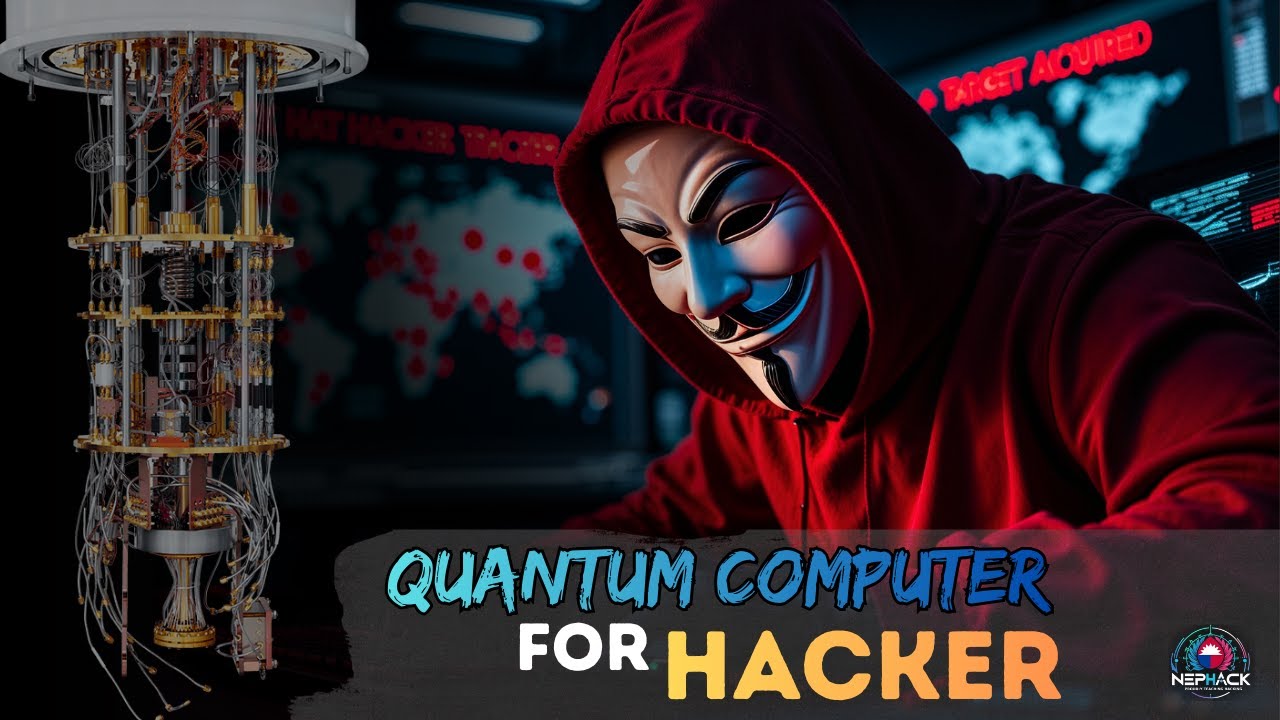QUANTUM COMPUTER FOR HACKER (2026) &ndash; The Future of Cybersecurity | NepHack