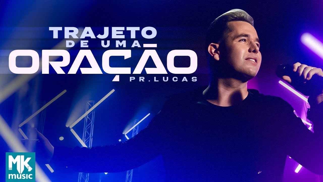 Pr. Lucas - Trajeto de Uma Oração (Clipe Oficial MK Music)