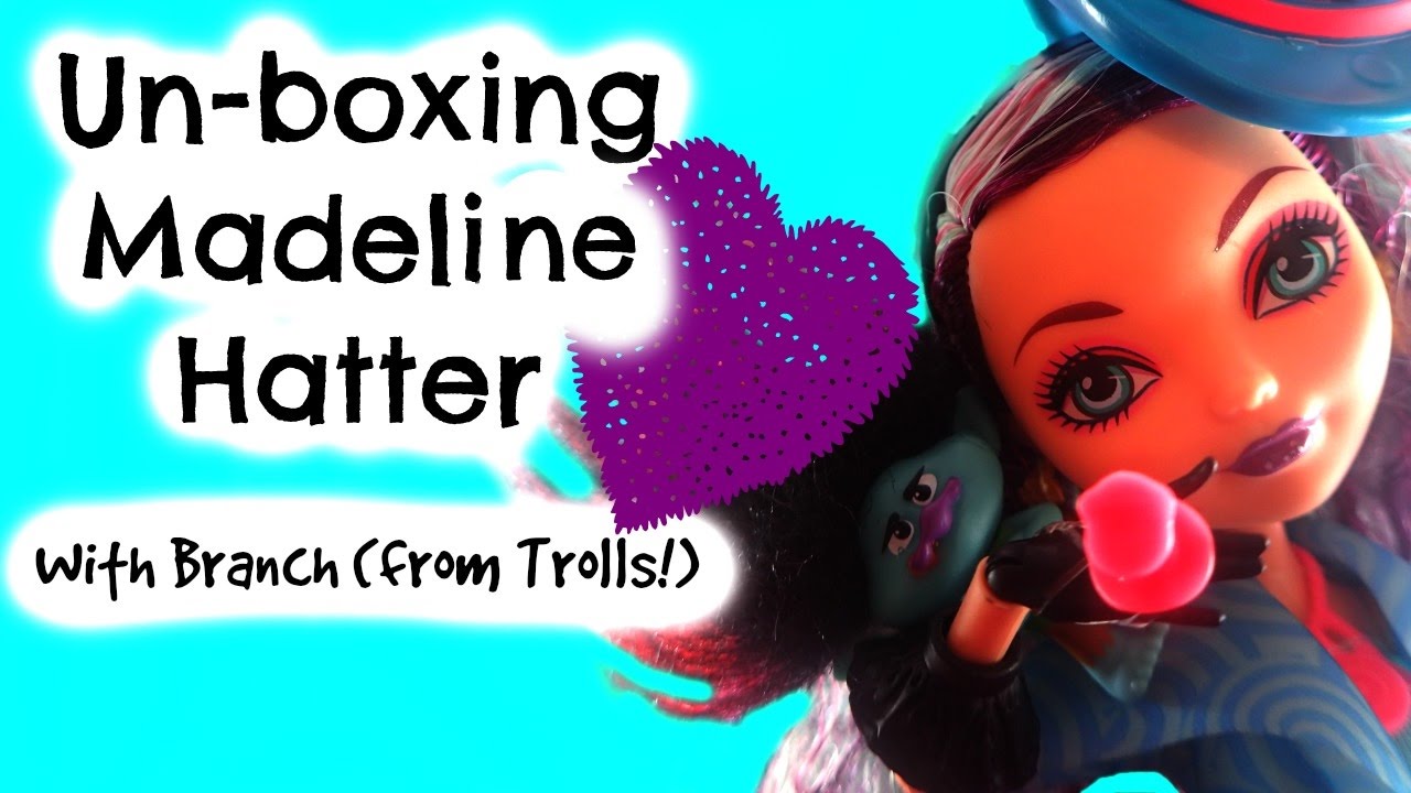 Unboxing Madeline Hatter with Branch from Trolls | Ever After High Way Too Wonderland