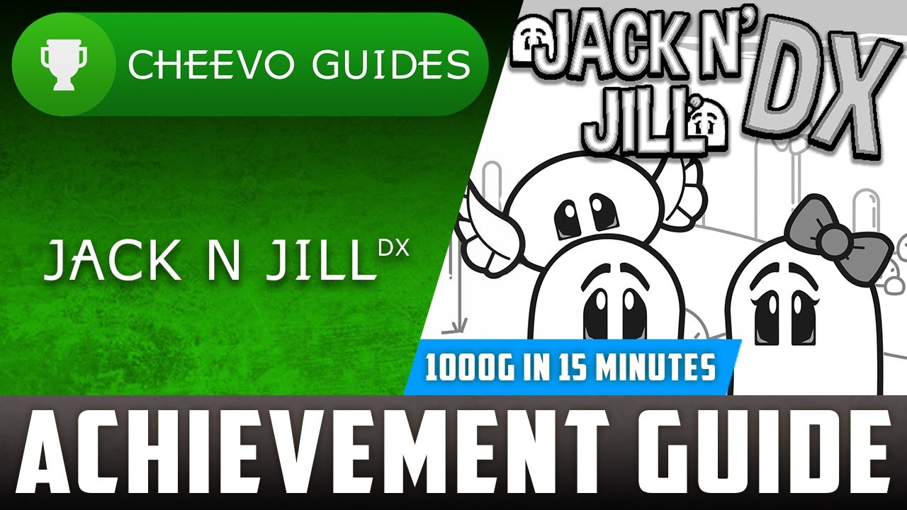 Jack N Jill DX - Achievement / Trophy Guide (Xbox) **1000G IN 15 MINUTES**