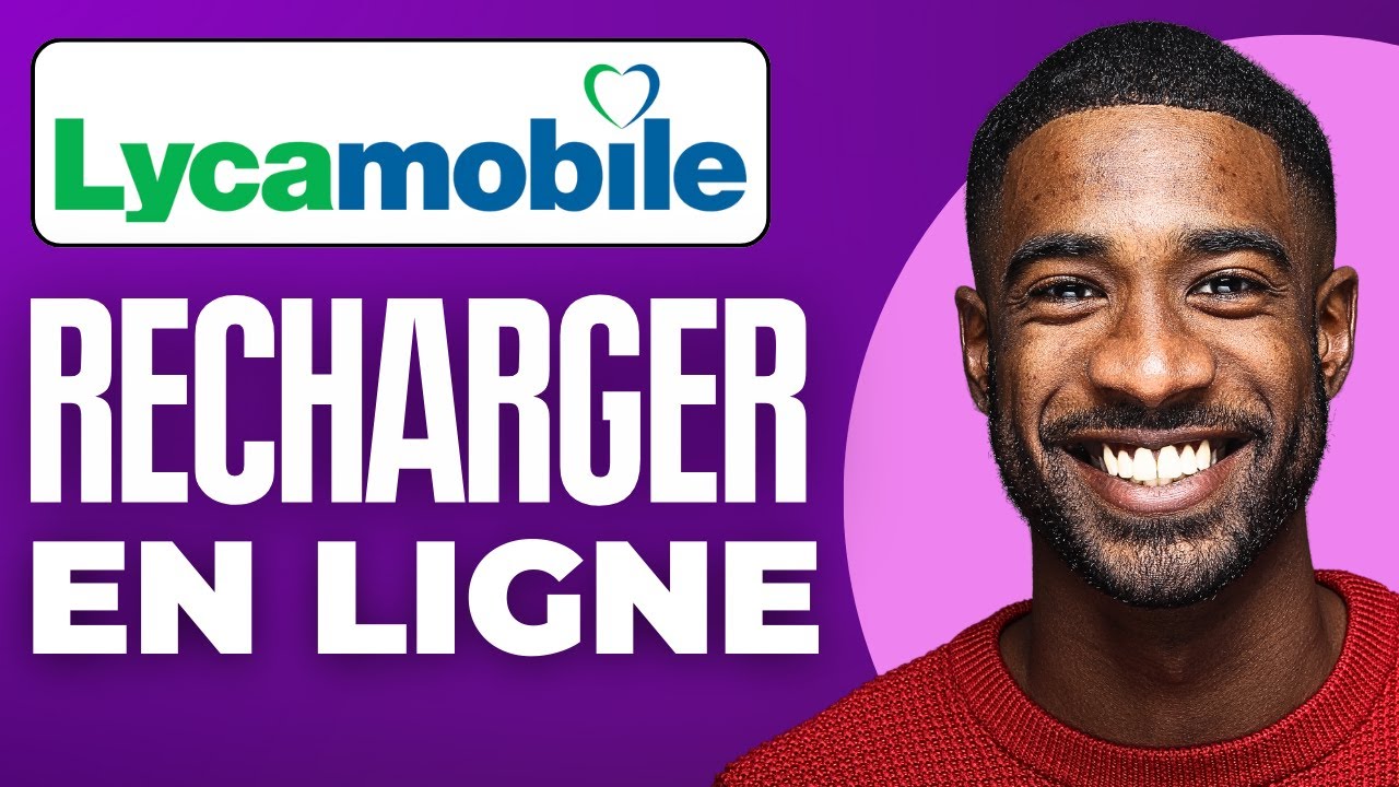 Comment Recharger Lycamobile En Ligne (2025)