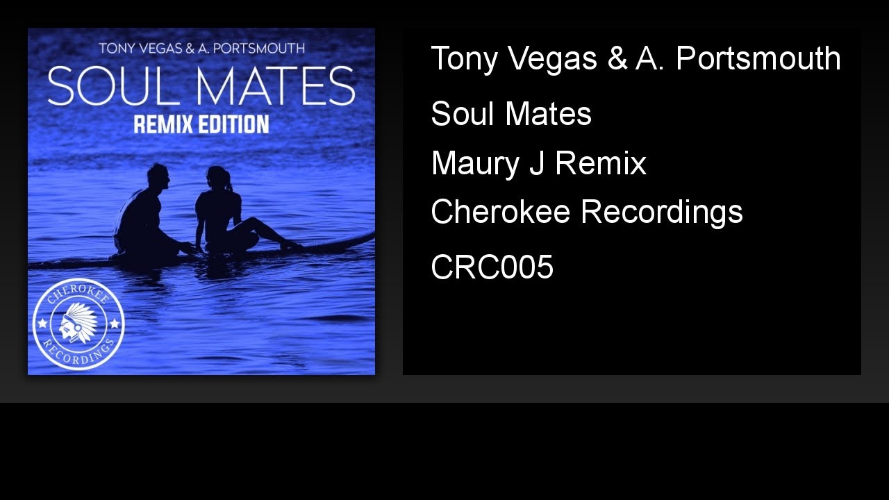 Tony Vegas & A. Portsmouth - Soul Mates (Maury J Remix)