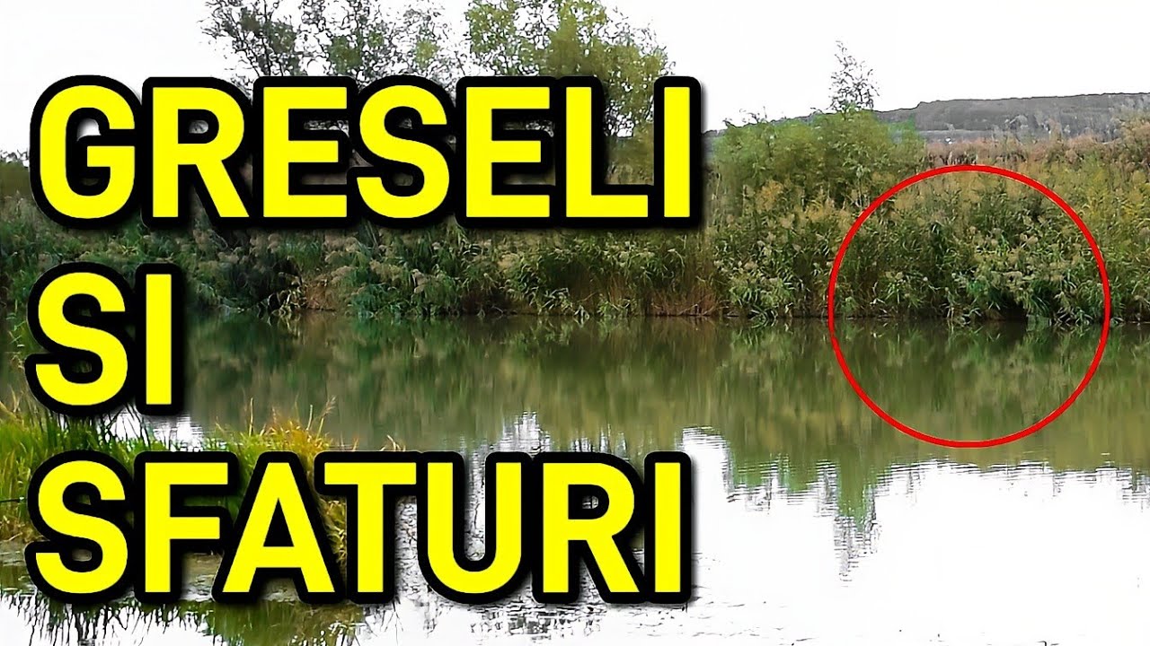 GRESELI DE EVITAT SI SFATURI PENTRU PESCUITUL DE TOAMNA PE SALBATIC