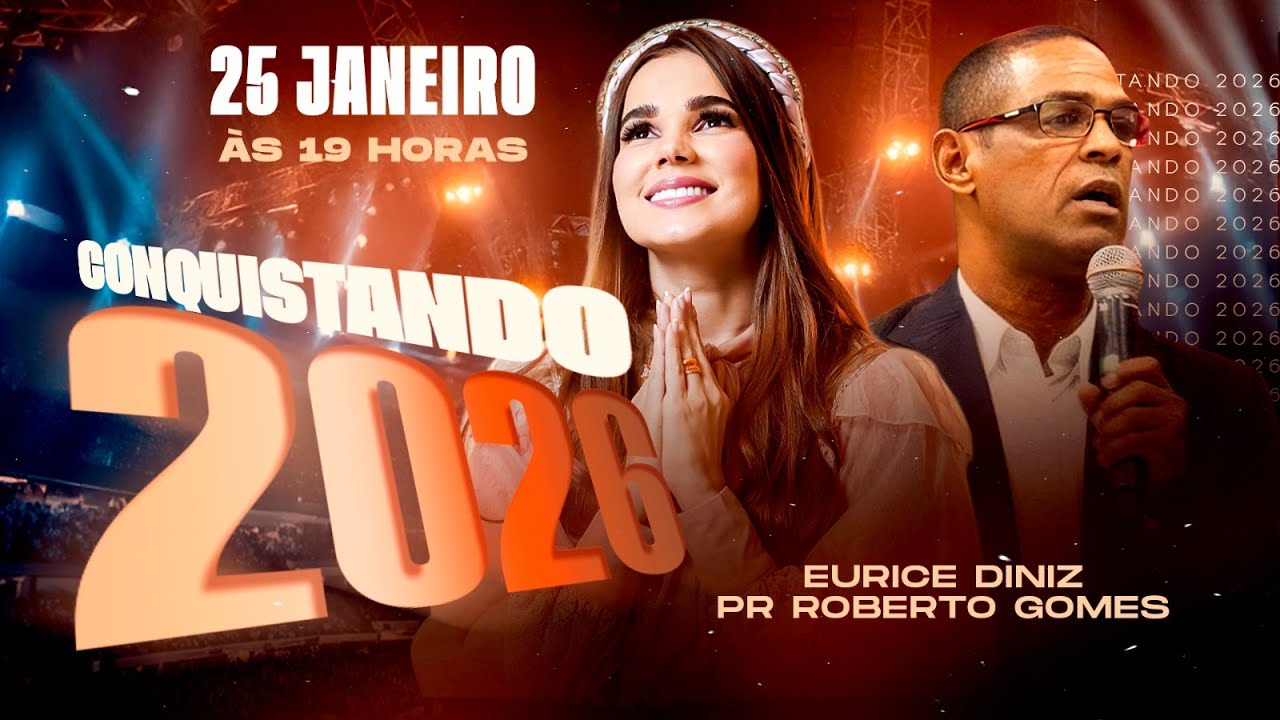 CONQUISTANDO 2026 | ROBERTO GOMES E EURICE DINIZ - DOMINGO 25/01/2026