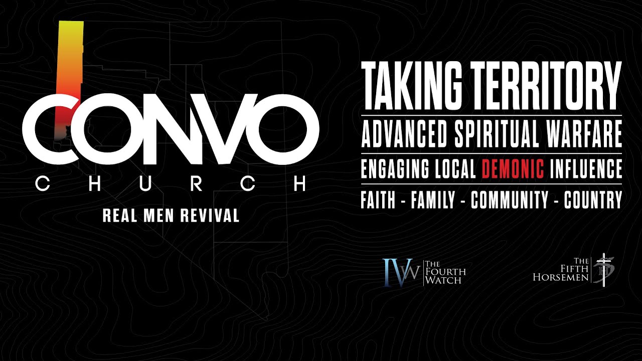 CONVO Church - Spiritual Warfare - Taking Territory for Jesus - Real Men's Revival