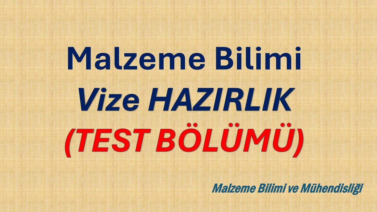 Malzeme Bilimi Vize Soruları | Test Kısmı Çözüm