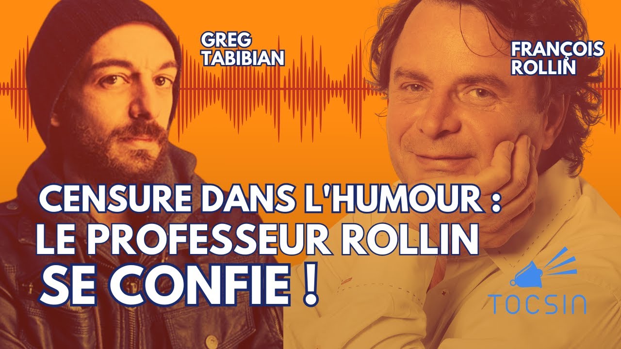 Censure dans l'humour : Le Professeur Rollin se confie ! - François Rollin et Greg Tabibian