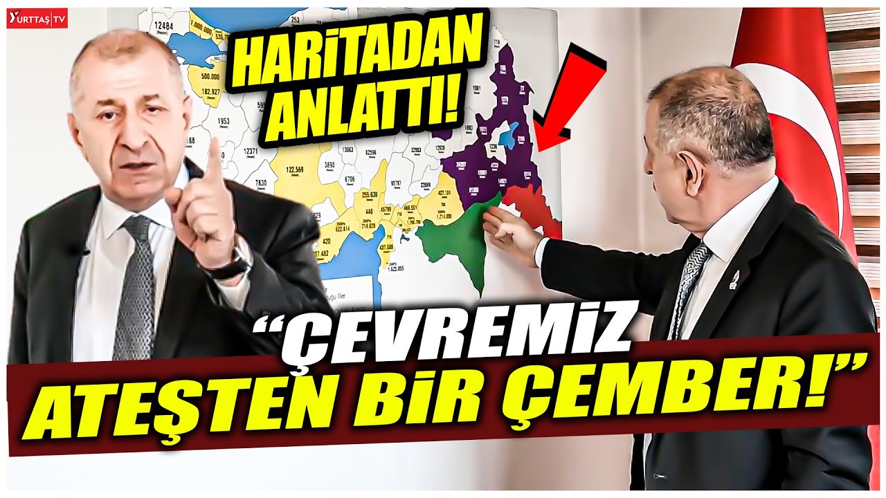 Ümit Özdağ 'Çevremiz ateşten bir çember' dedi harita üzerinden o tehlikeyi anlattı!