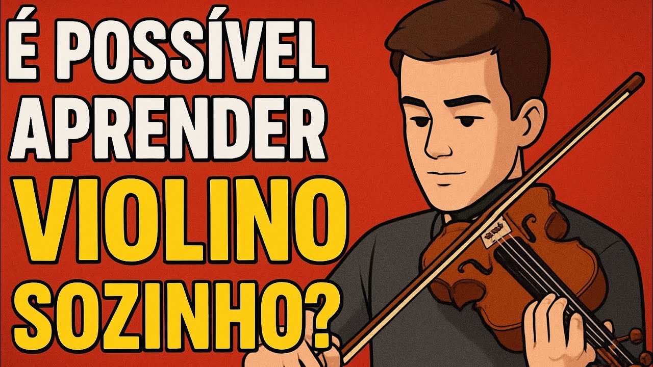 É POSSÍVEL APRENDER VIOLINO SOZINHO? A Verdade Que Ninguém Fala...