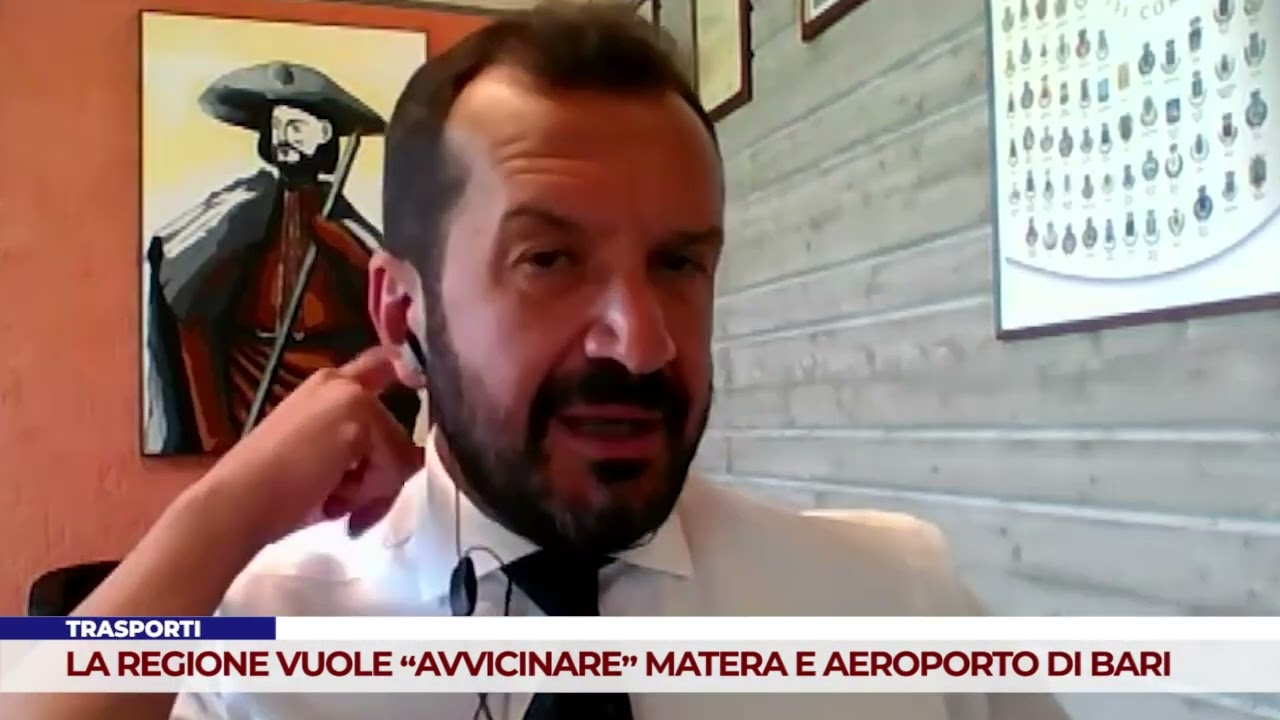 TRASPORTI. LA REGIONE VUOLE “AVVICINARE” MATERA E AEROPORTO DI BARI
