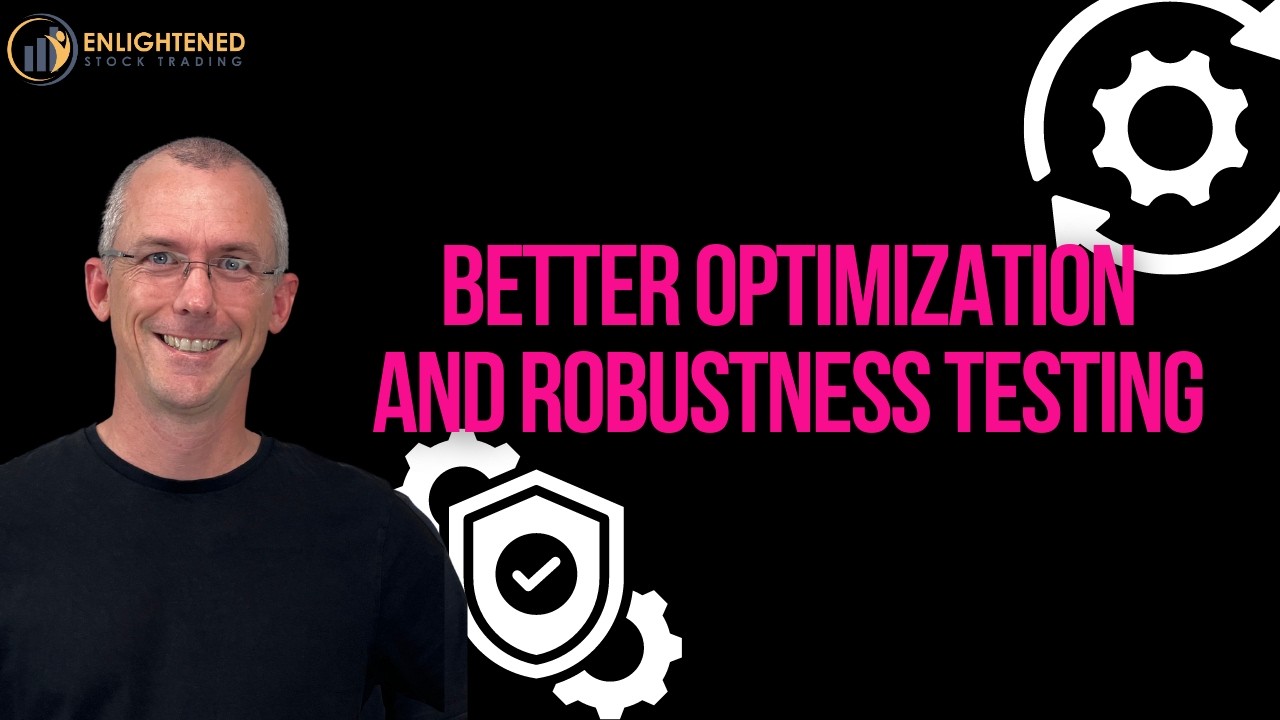 Beyond the backtest - Better Optimization and Robustness Testing