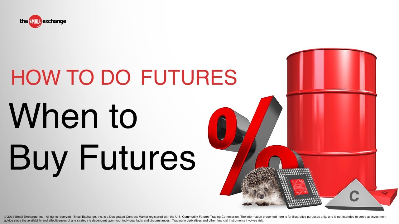 When to Buy Futures | How to Do Futures