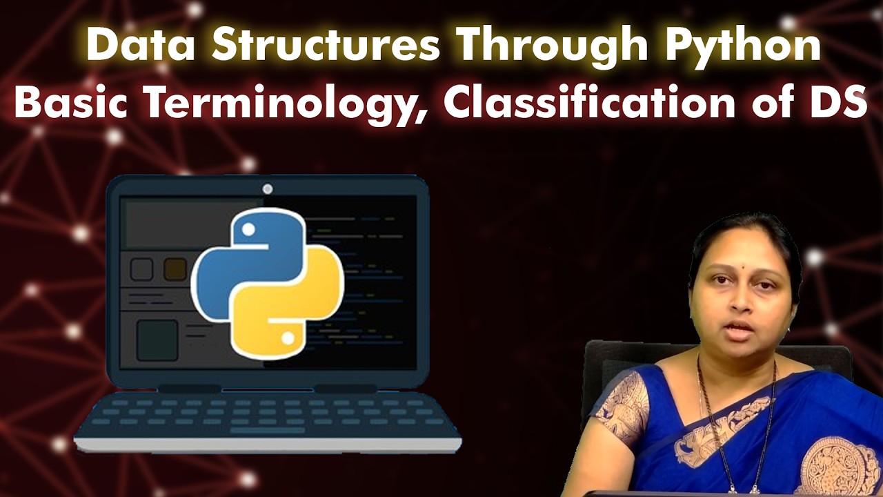 LEC02| DS Through Python | Basic Terminology, Classification of DS by Mrs. N. Thulasi Chitra